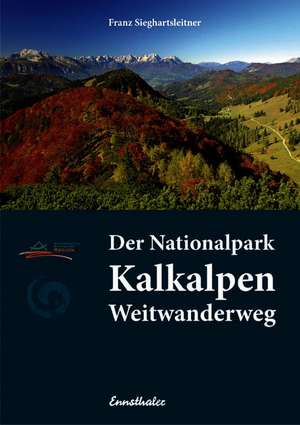 Der Nationalpark Kalkalpen Weitwanderweg de Franz Sieghartsleitner