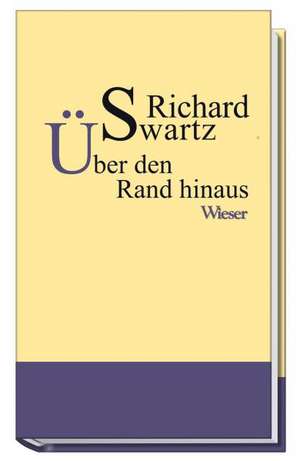 Über den Rand hinaus de Richard Swartz