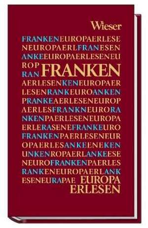 Europa Erlesen. Franken de Klaus Gasseleder