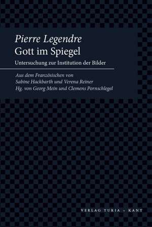 Gott im Spiegel de Pierre Legendre