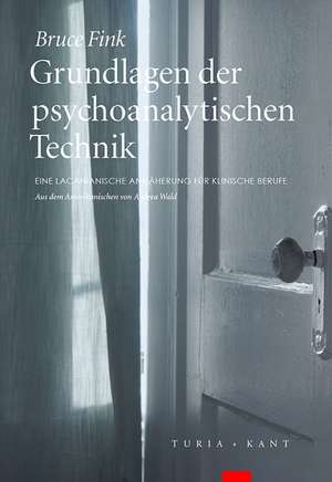 Grundlagen der psychoanalytischen Technik de Bruce Fink