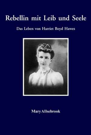 Rebellin mit Leib und Seele de Mary Allsebrook