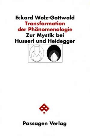 Transformation der Phänomenologie de Eckard Wolz-Gottwald