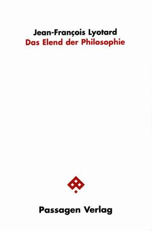 Das Elend der Philosophie de Jean-Francois Lyotard