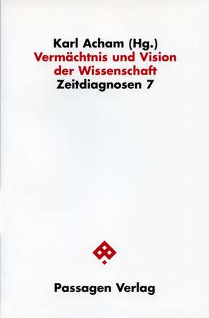 Vermächtnis und Vision der Wissenschaft de Karl Acham