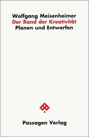 Der Rand der Kreativität de Wolfgang Meisenheimer