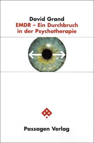 EMDR - Ein Durchbruch in der Psychotherapie de David Grand