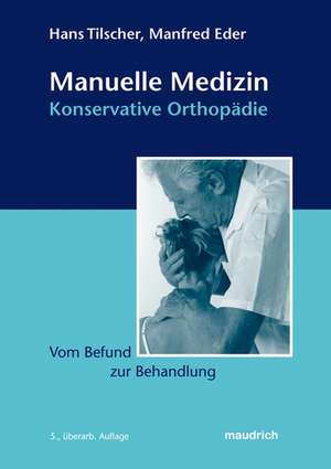 Manuelle Medizin - Konservative Orthopädie de Hans Tilscher