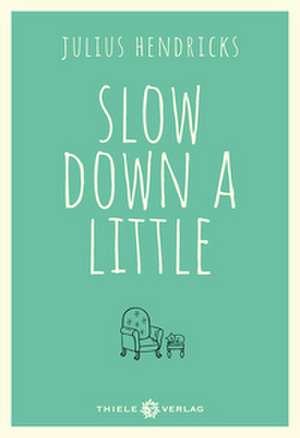 Slow down a little de Julius Hendricks
