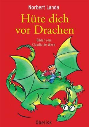 Hüte dich vor Drachen de Norbert Landa