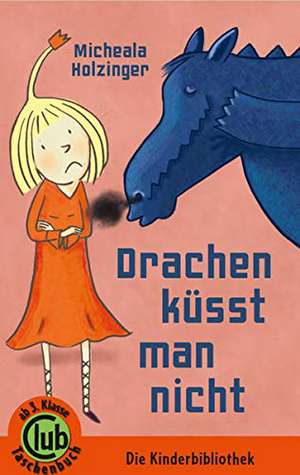 Drachen küsst man nicht de Michaela Holzinger