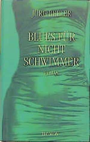 Blues für Nichtschwimmer de Jürg Beeler