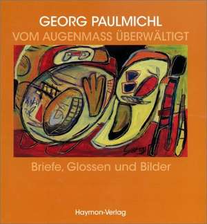 Vom Augenmass überwältigt de Georg Paulmichl