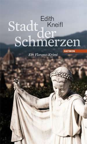 Stadt der Schmerzen de Edith Kneifl