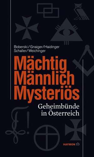 Mächtig - Männlich - Mysteriös de Heiner Boberski