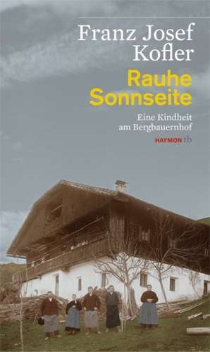 Rauhe Sonnseite de Franz Josef Kofler