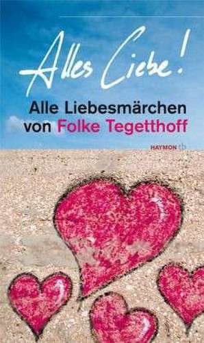 Alles Liebe! de Folke Tegetthoff