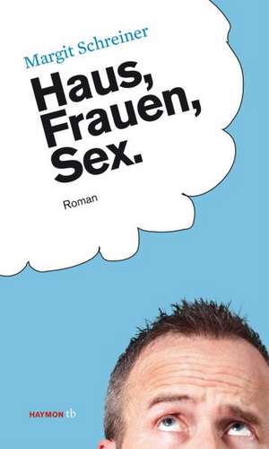 Haus, Frauen, Sex de Margit Schreiner