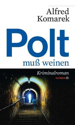 Polt muß weinen de Alfred Komarek