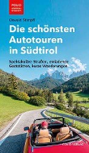 Die schönsten Autotouren in Südtirol de Oswald Stimpfl