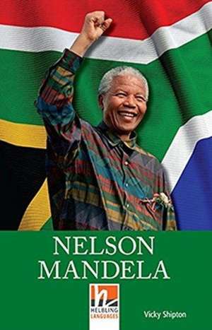 Nelson Mandela, Class Set. Level 3 (A2) de Vicky Shipton