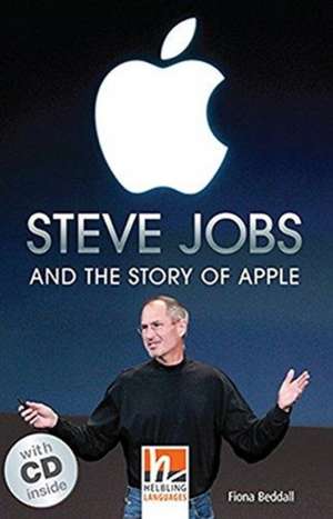 Steve Jobs and the Story of Apple, mit 1 Audio-CD. Level 4 (A2/B1) de Fiona Beddall