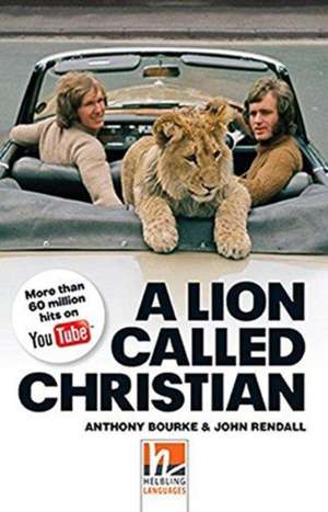 A Lion Called Christian, Class Set. Level 5 (B1) de Anthony Bourke