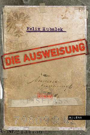 Die Ausweisung de Felix Hubalek