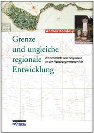 Grenze und ungleiche regionale Entwicklung de Andrea Komlosy