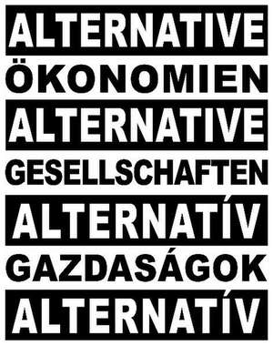 Alternative Ökonomien, alternative Gesellschaften de Oliver Ressler