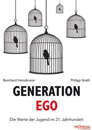 Generation Ego de Bernhard Heinzlmaier