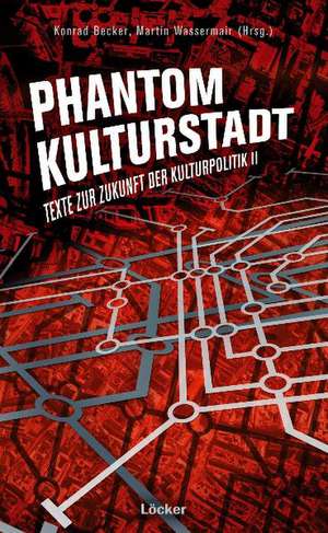 Phantom Kulturstadt de Konrad Becker