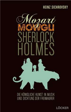 Mozart, Mowgli, Sherlock Holmes de Heinz Sichrovsky