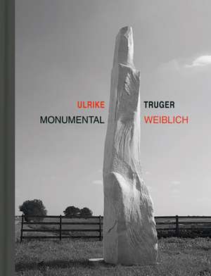 Monumental Weiblich de Ulrike Truger