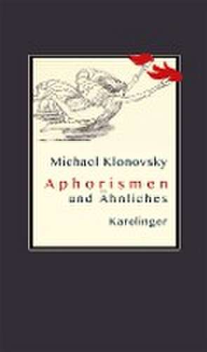 APHORISMEN und Ähnliches de Michael Klonovsky