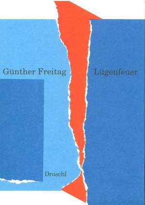 Lügenfeuer de Günther Freitag