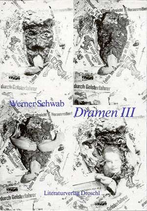 Dramen 3 de Werner Schwab