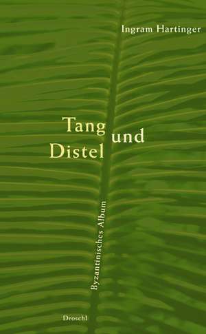 Tang und Distel de Ingram Hartinger