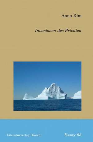 Invasionen des Privaten de Anna Kim