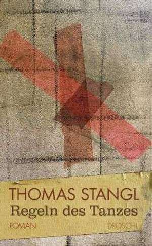 Regeln des Tanzes de Thomas Stangl