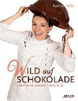 Wild auf Schokolade de Eveline Wild