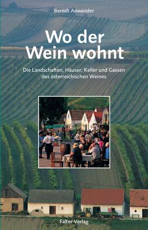 Wo der Wein wohnt de Berndt Anwander