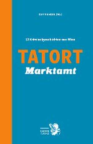 Tatort Marktamt de Edith Kneifl