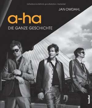 a-ha - Die ganze Geschichte de Jan Omdahl