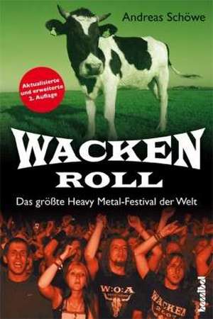 Wacken Roll de Andreas Schöwe