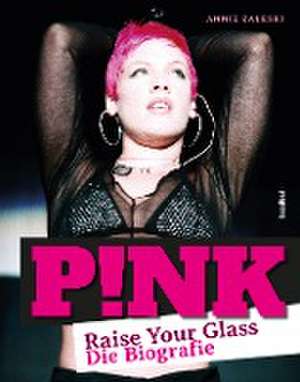 Pink - Raise Your Glass de Annie Zaleski