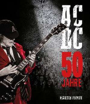 50 Jahre AC/DC de Martin Popoff