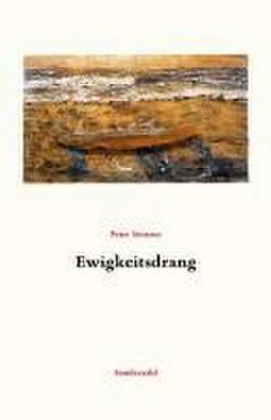 Ewigkeitsdrang de Peter Strasser