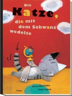 Die Katze, die mit dem Schwanz wedelte de Gérard Moncomble