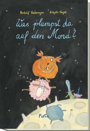 Habringer, R: Was plumpst da auf den Mond?